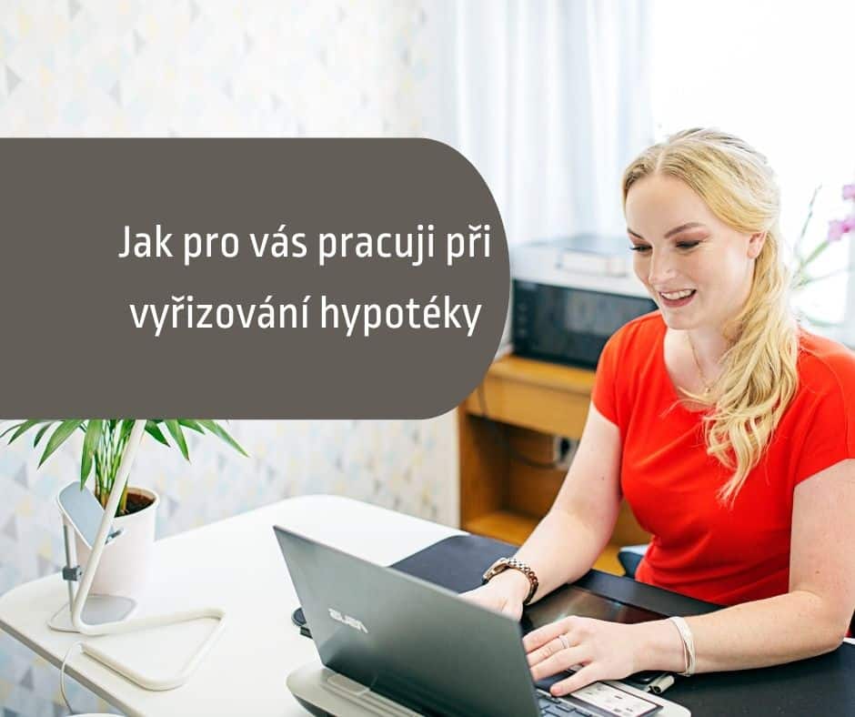 Jak pro vas pracuji pri vyrizovani hypoteky 2